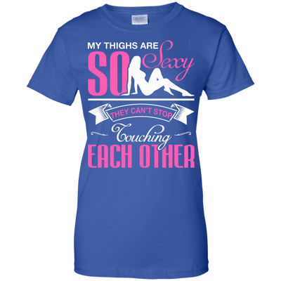 My Thighs Are So Sexy They Can't Stop Touching-T-Shirt & Hoodie-Women's T-Shirt-Royal