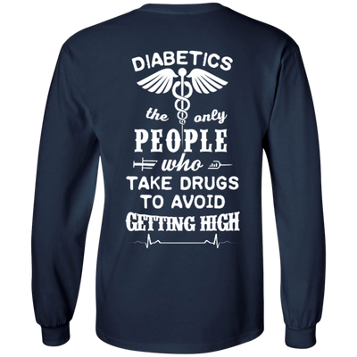 Who Take Drugs To Avoid Diabetics-T-Shirt & Hoodie-Long Sleeve T-Shirt-Navy