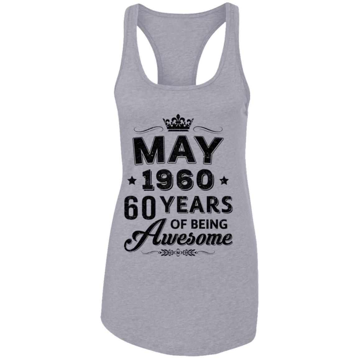 Vintage 1960 May 60Th Birthday Gift Being Awesome-T-Shirt & Tank Top-Women's Ideal Racerback Tank-Heather Grey