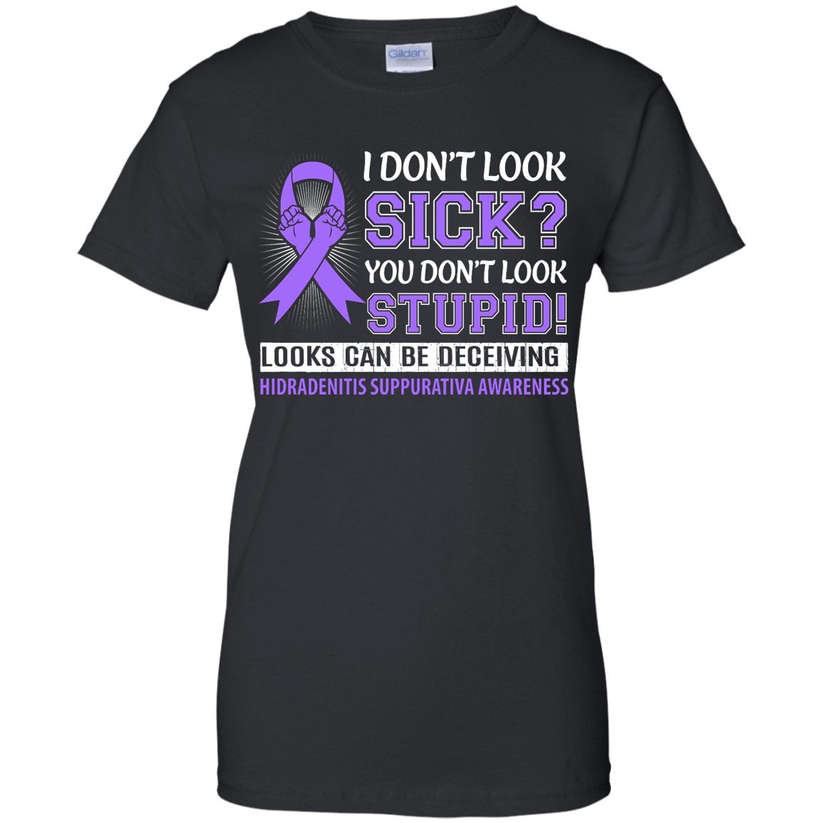 I Don't Look Sick Hidradenitis Suppurativa Awareness-T-Shirt & Hoodie-Women's T-Shirt-Black