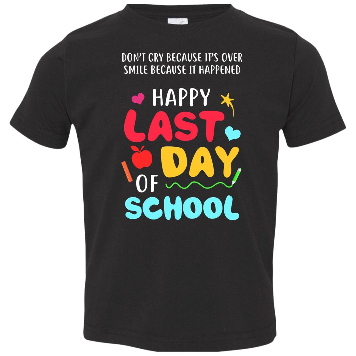 Smile Because It Happened Happy Last Day Of School Youth-Youth Shirt-Toddler T-Shirt-Black