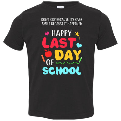Smile Because It Happened Happy Last Day Of School Youth-Youth Shirt-Toddler T-Shirt-Black
