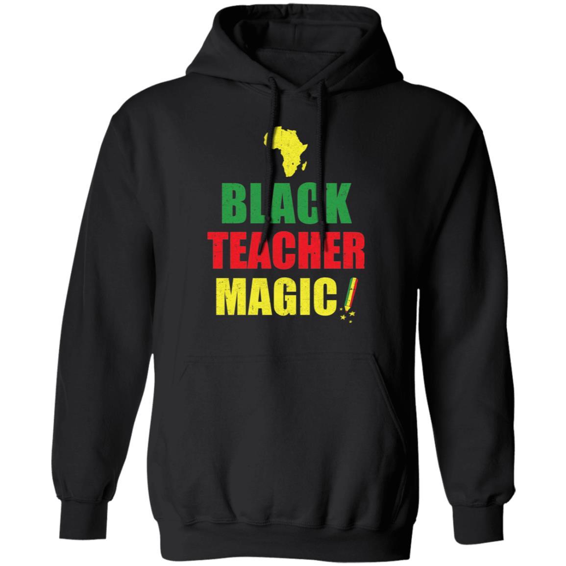 Black Educator Magic Black History Month Teacher Matter Gift-T-Shirt & Hoodie-Pullover Hoodie-Black