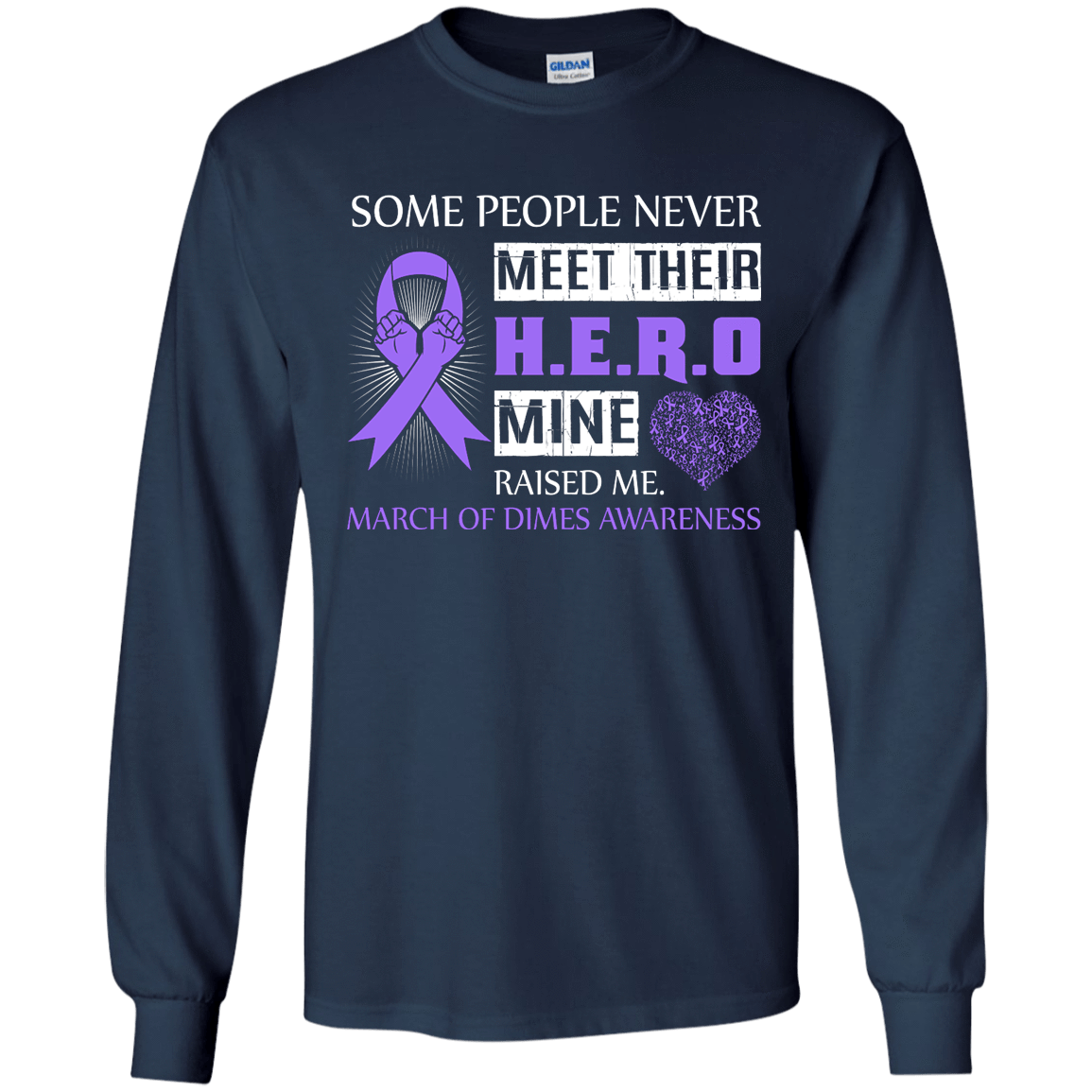 March Of Dimes Awareness Some People Never Meet Hero-T-Shirt & Hoodie-Long Sleeve T-Shirt-Navy