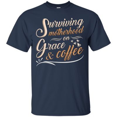 Surviving Motherhood On Grace And Coffee-T-Shirt & Hoodie-Classic T-Shirt-Navy