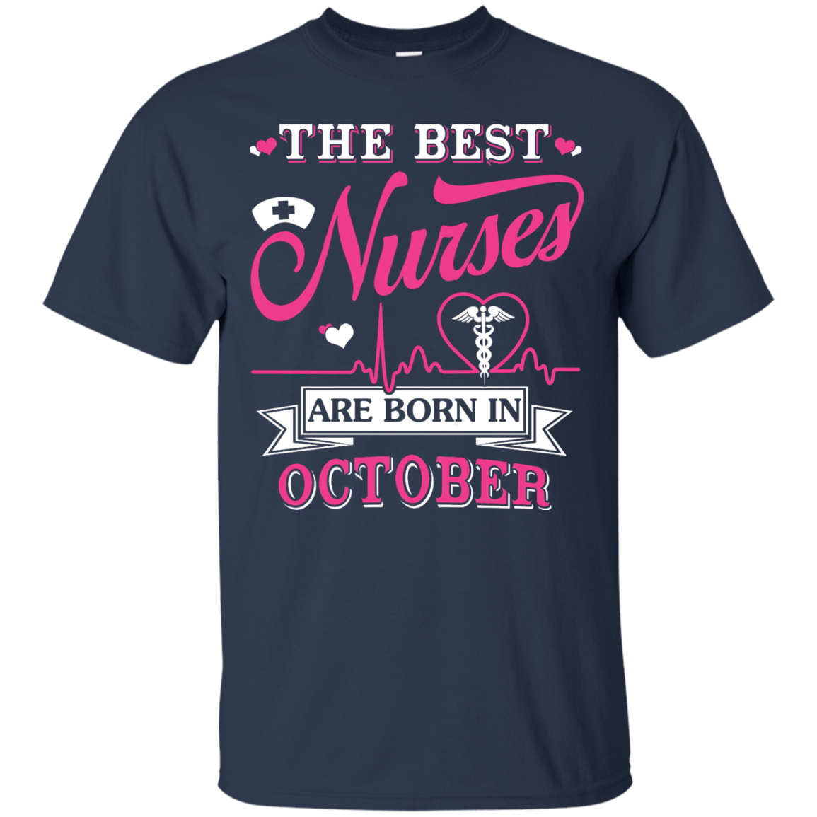 The Best Nurses Are Born In October-T-Shirt & Hoodie-Classic T-Shirt-Navy