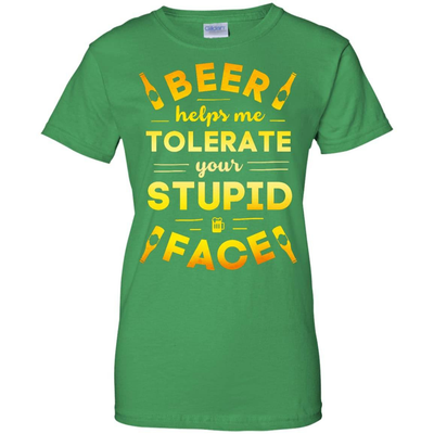 Beer Helps Me Tolerate Your Stupid Face-T-Shirt & Hoodie-Women's T-Shirt-Irish Green