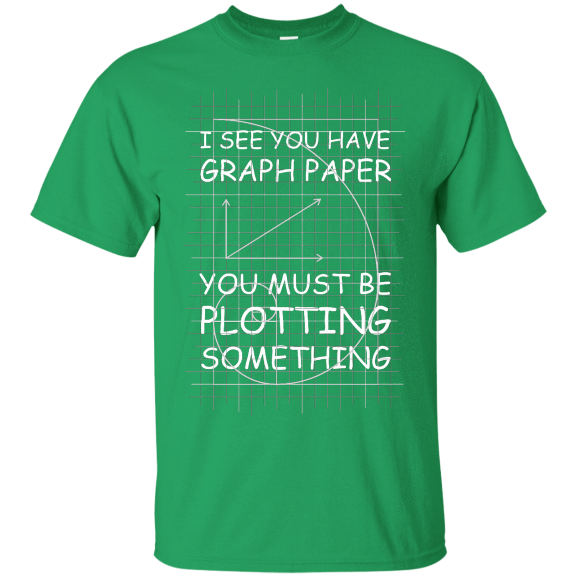 I See You Have Graph Paper-T-Shirt & Hoodie-Classic T-Shirt-Irish Green