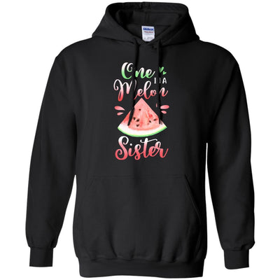 One In A Melon Sister Watermelon Funny Birthday Gifts-T-Shirt & Hoodie-Pullover Hoodie-Black