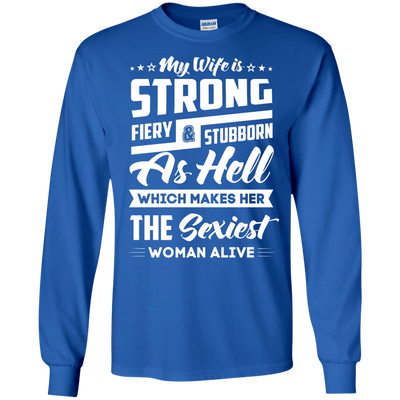 My Wife Is Strong Fiery And Stubborn As Hell-T-Shirt & Hoodie-Long Sleeve T-Shirt-Royal