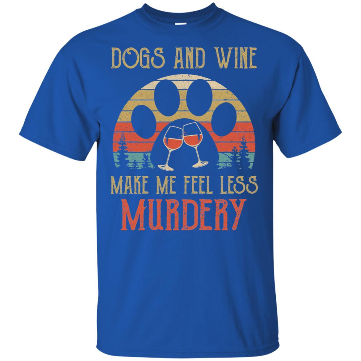 Dogs And Wine Make Me Feel Less Murdery-T-Shirt & Hoodie-Classic T-Shirt-Royal