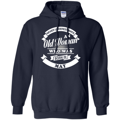 Never Underestimate An Old Woman Who Was Born In May-T-Shirt & Hoodie-Pullover Hoodie-Navy