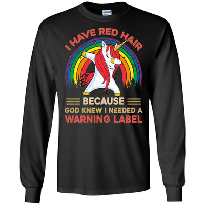 I Have Red Hair Because God Knew Funny Unicorn Redhead-T-Shirt & Tank Top-Long Sleeve T-Shirt-Black