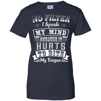 No Filter I Speak My Mind Because It Hurts To Bite My Tongue-T-Shirt & Hoodie-Women's T-Shirt-Navy