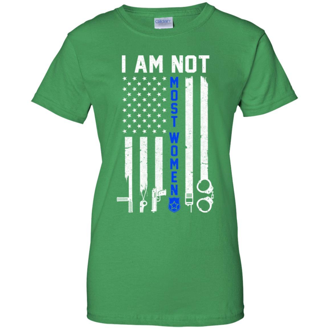 Police I Am Not Most Women Thin Blue Line USA Flag-T-Shirt & Hoodie-Women's T-Shirt-Irish Green