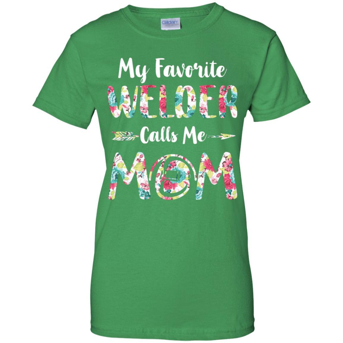 Floral My Favorite Welder Calls Me Mom Mothers Day Gift-T-Shirt & Hoodie-Women's T-Shirt-Irish Green