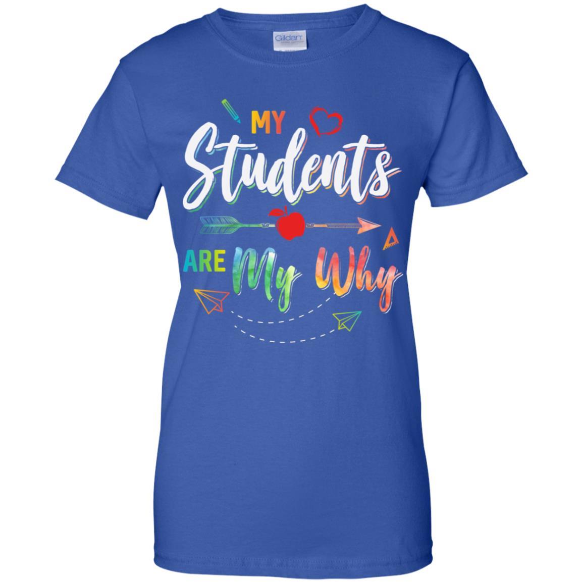 My Students Are My Why Back To School For Teacher-T-Shirt & Hoodie-Women's T-Shirt-Royal