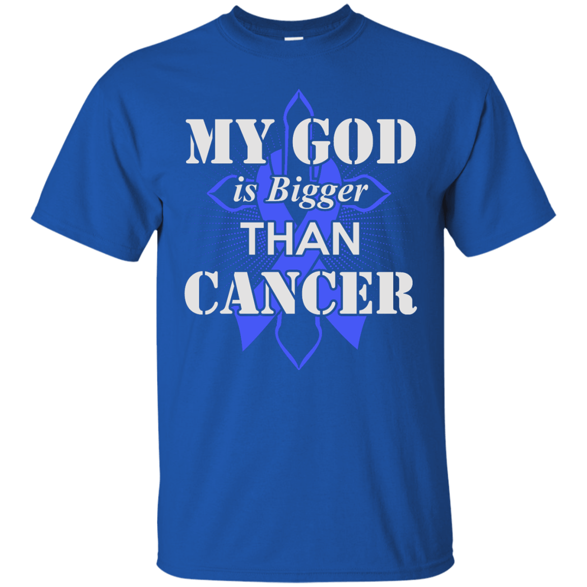 My God Is Bigger Than Cancer Blue Awareness Ribbon-T-Shirt & Hoodie-Classic T-Shirt-Royal