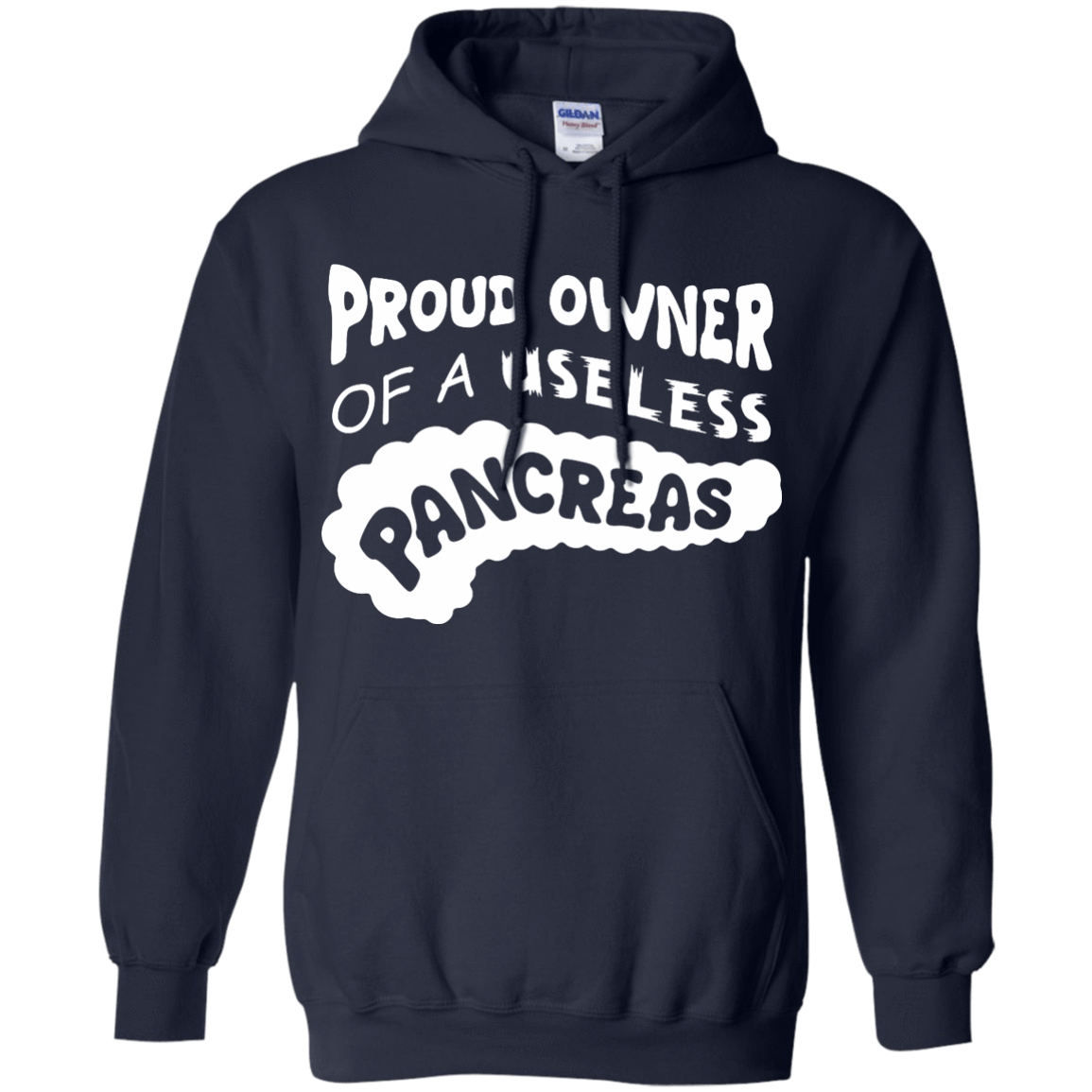 Proud Owner Of A Useless Pancreas Diabetes-T-Shirt & Hoodie-Pullover Hoodie-Navy