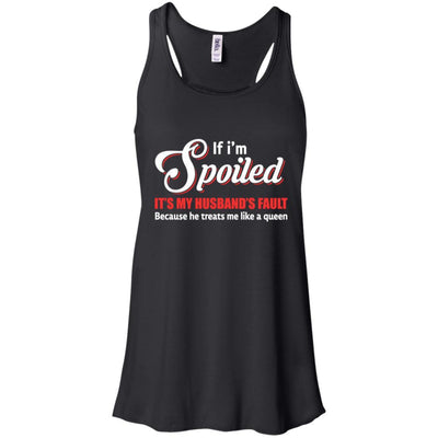If I'm Spoiled It's My Husband's Fault Gift-T-Shirt & Tank Top-Women's Flowy Racerback Tank-Black