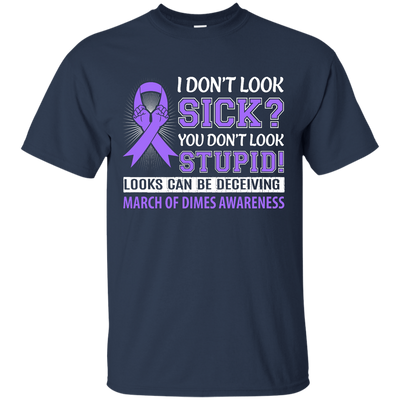 I Don't Look Sick March Of Dimes Awareness-T-Shirt & Hoodie-Classic T-Shirt-Navy