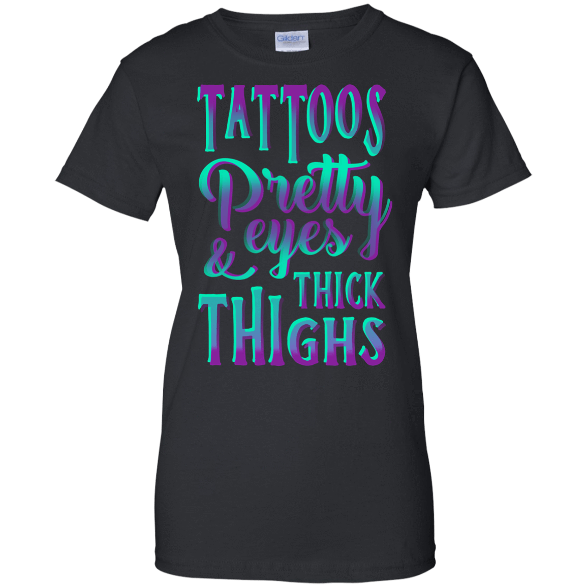 Tattoos Pretty Eyes And Thick Thighs-T-Shirt & Hoodie-Women's T-Shirt-Black
