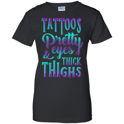 Tattoos Pretty Eyes And Thick Thighs-T-Shirt & Hoodie-Women's T-Shirt-Black