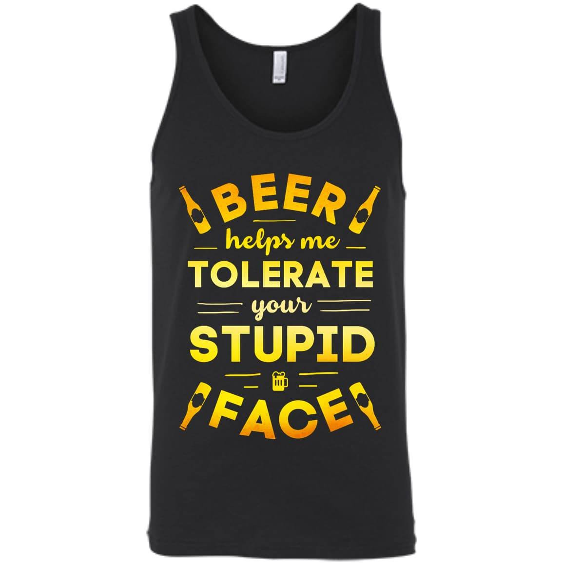Beer Helps Me Tolerate Your Stupid Face-T-Shirt & Hoodie-Unisex Tank-Black