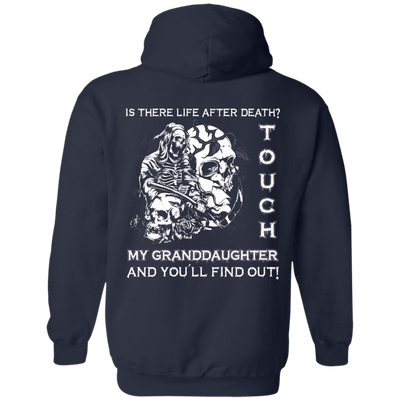 Is There Life After Death Touch My Granddaughter And You'll Find Out-T-Shirt & Hoodie-Pullover Hoodie-Navy