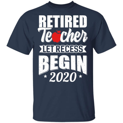 Retired Teacher Let Recess Begin 2020 Retirement-T-Shirt & Hoodie-Classic T-Shirt-Navy