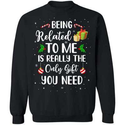 Funny Christmas Being Related To Me Is Gift For Family Joke-T-Shirt & Sweatshirt-Crewneck Sweatshirt-Black