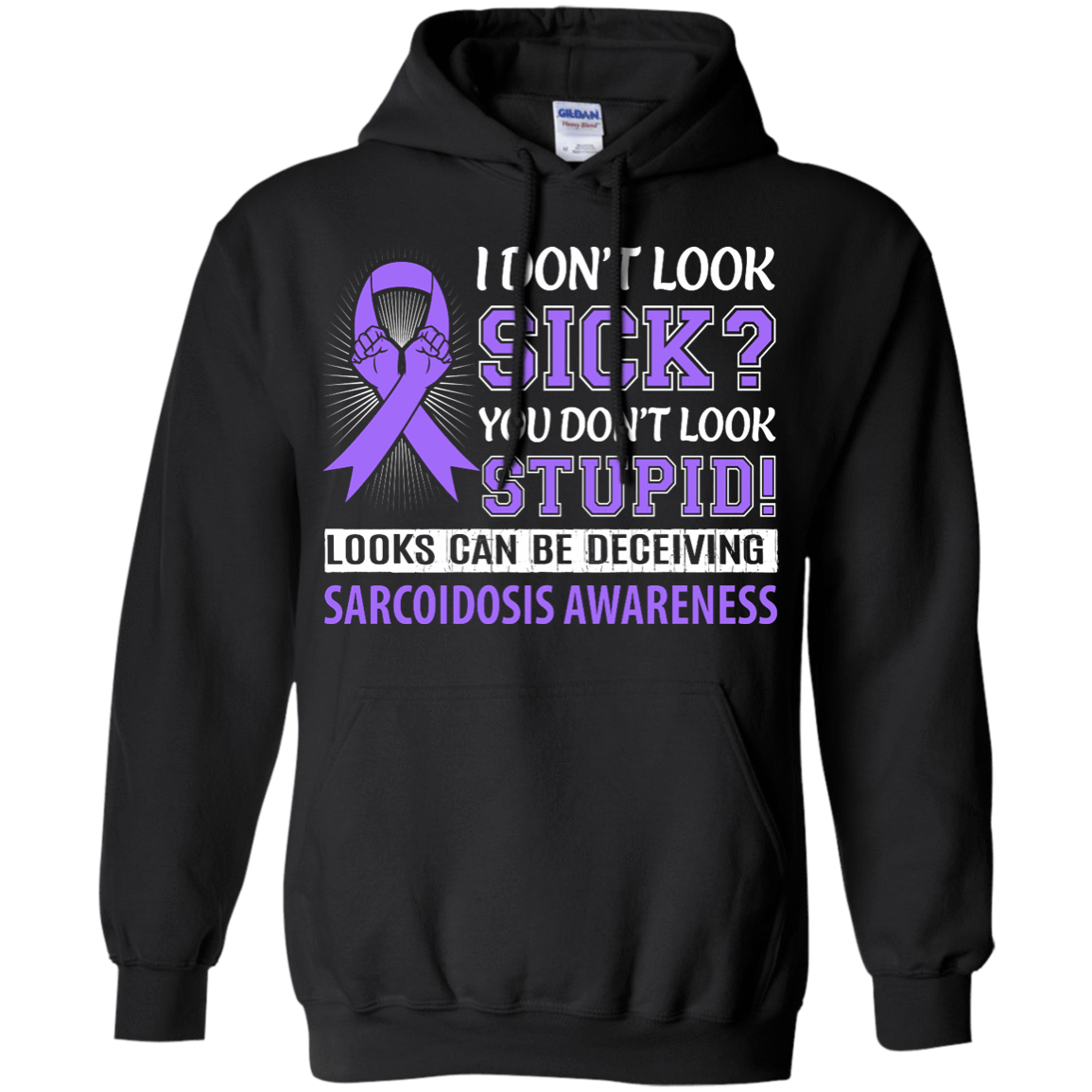 I Don't Look Sick Sarcoidosis Awareness-T-Shirt & Hoodie-Pullover Hoodie-Black
