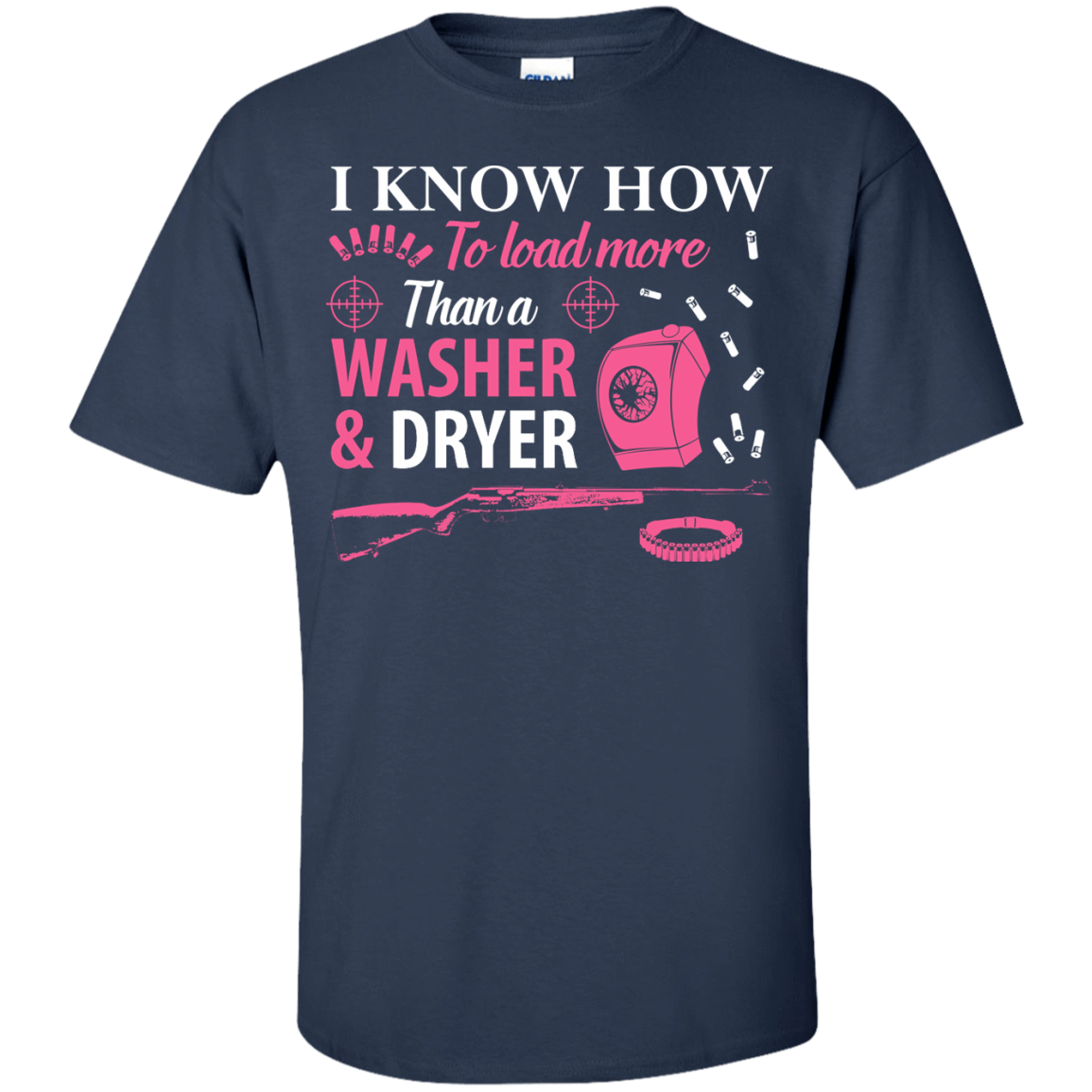 I Know How To Load More Than A Washer And Dryer-T-Shirt & Hoodie-Classic T-Shirt-Navy
