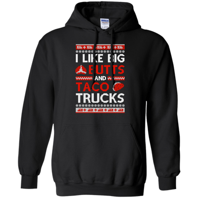 I Like Big Butts And Taco Trucks Sweater-T-Shirt & Hoodie-Pullover Hoodie-Black