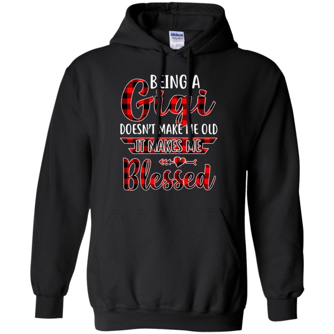 Red Plaid Funny Being A Gigi Doesn't Make Me Old-T-Shirt & Hoodie-Pullover Hoodie-Black