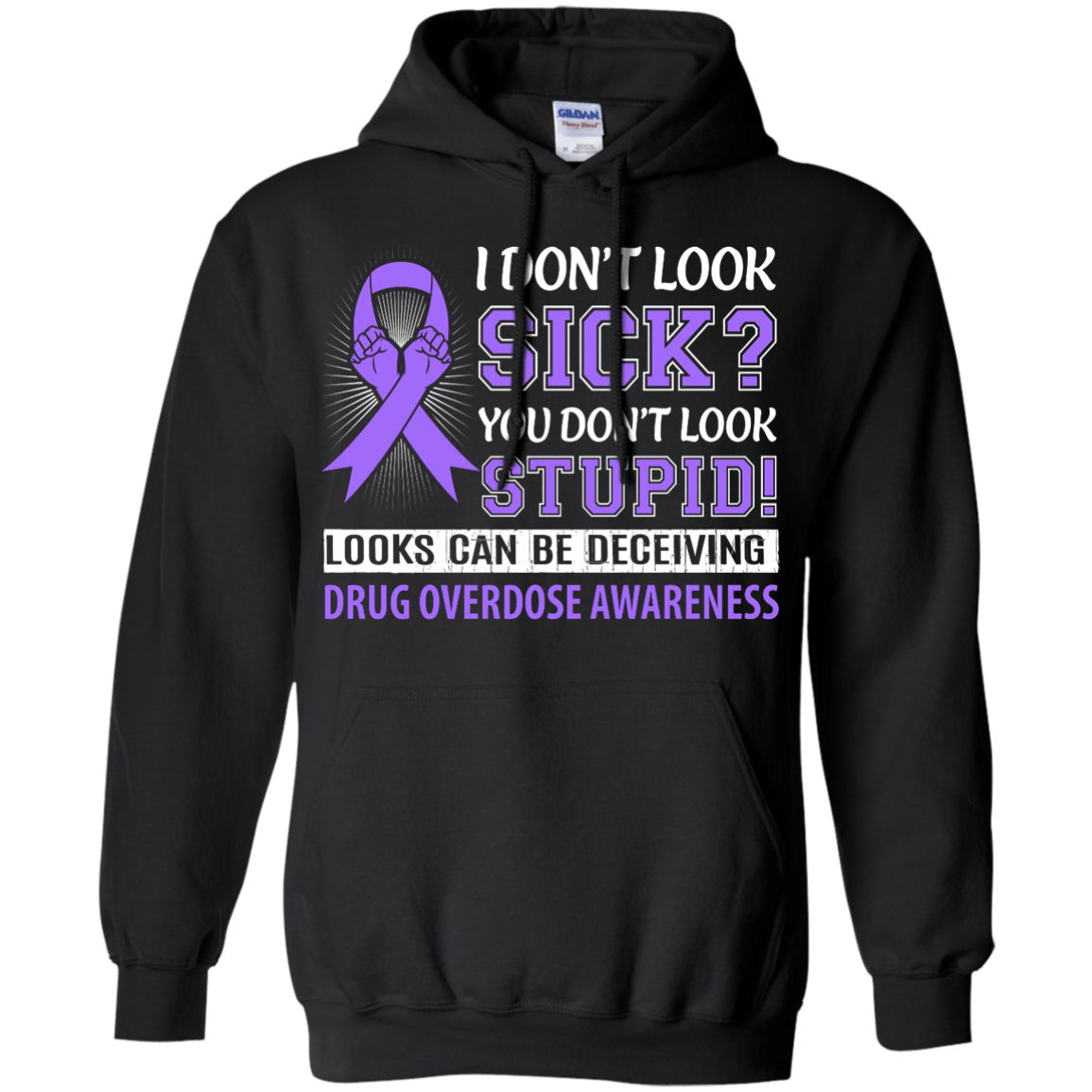 I Don't Look Sick Drug Overdose Awareness-T-Shirt & Hoodie-Pullover Hoodie-Black