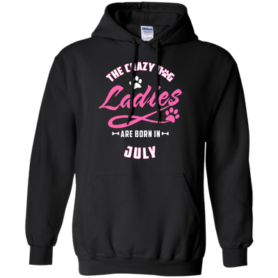 The Crazy Dog Ladies Are Born In July-T-Shirt & Hoodie-Pullover Hoodie-Black