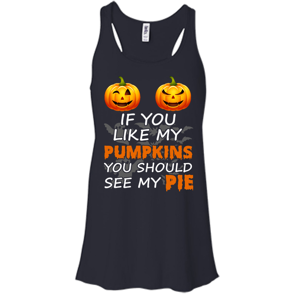 If You Like My Pumpkins You Should See My Pie-T-Shirt & Hoodie-Women's Flowy Racerback Tank-Midnight