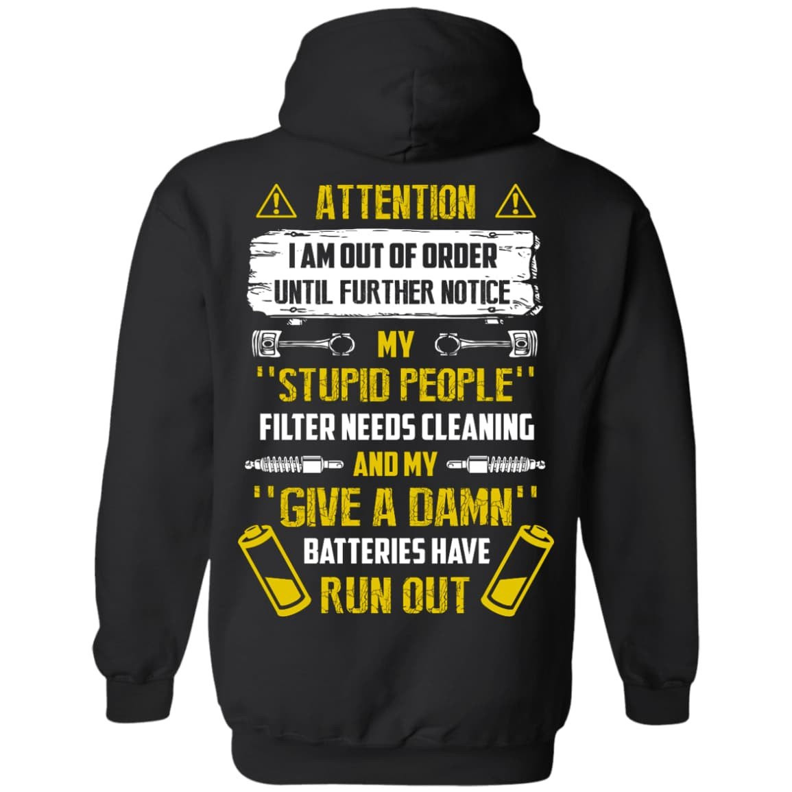 Attention I Am Out Of Order Until Further Notice My Stupid People-T-Shirt & Hoodie-Pullover Hoodie-Black