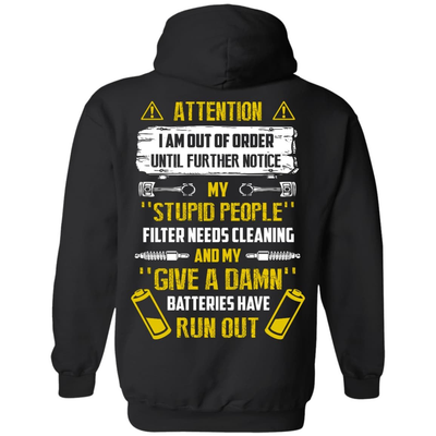 Attention I Am Out Of Order Until Further Notice My Stupid People-T-Shirt & Hoodie-Pullover Hoodie-Black