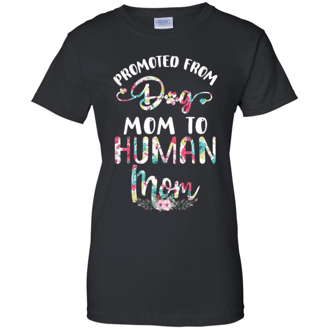 Floral Promoted From Dog Mom To Human Mom Gift-T-Shirt & Tank Top-Women's T-Shirt-Black