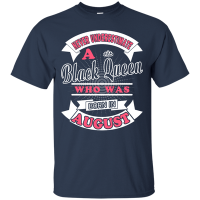 Never Underestimate A Black Queen Who Was Born In August-T-Shirt & Hoodie-Classic T-Shirt-Navy