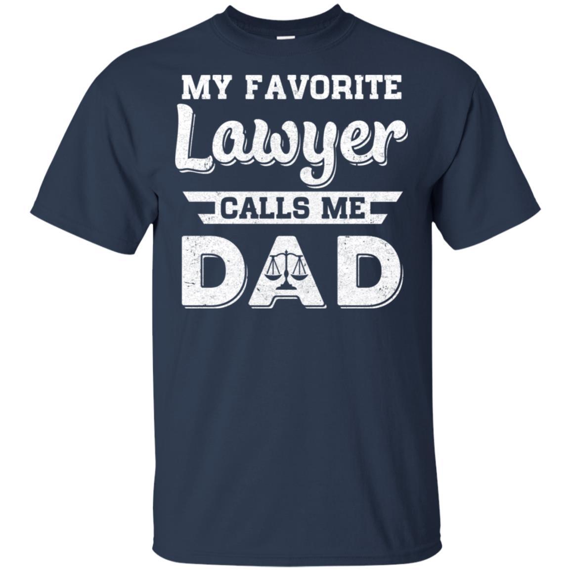 My Favorite Lawyer Calls Me Dad Fathers Day Gifts-T-Shirt & Hoodie-Classic T-Shirt-Navy