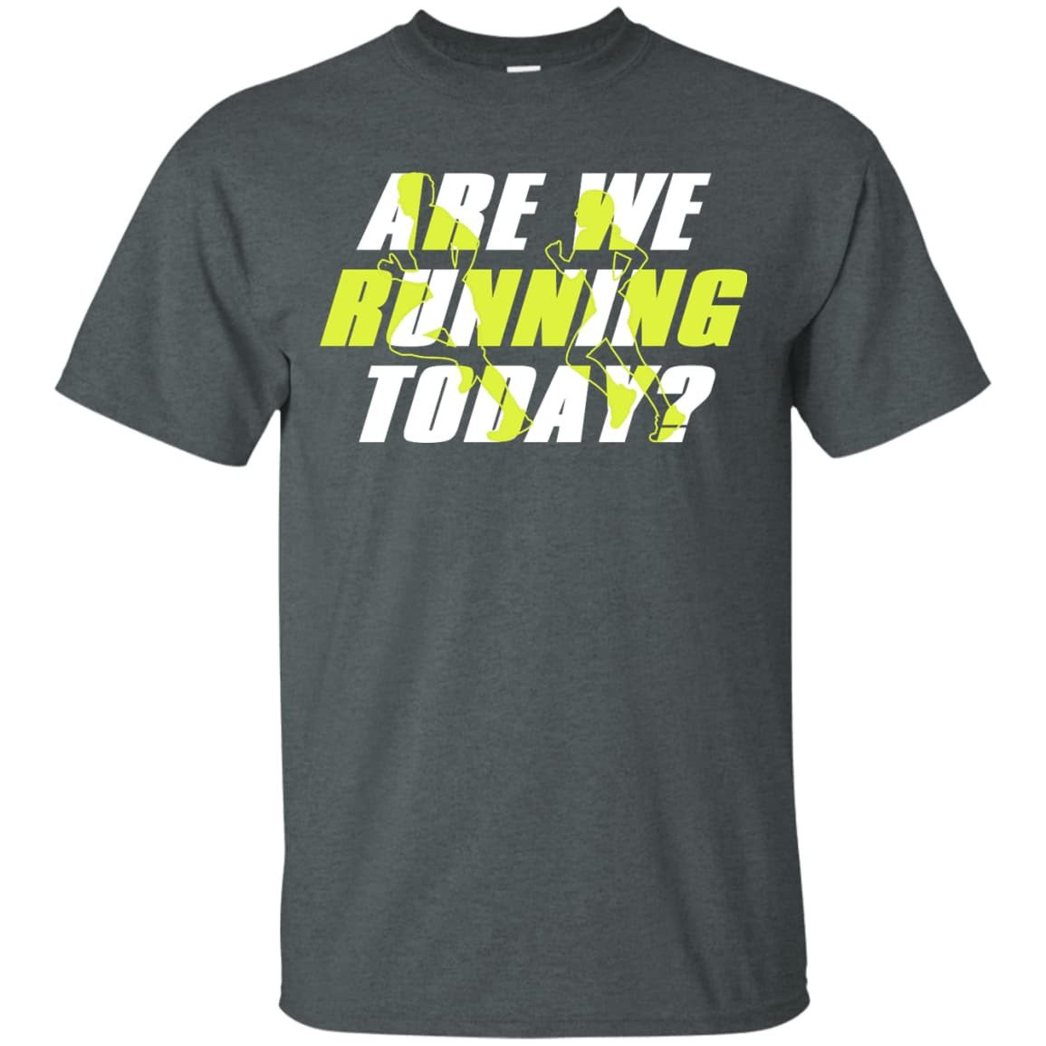 ARE WE RUNNING TODAY-T-Shirt & Hoodie-Classic T-Shirt-Dark Heather