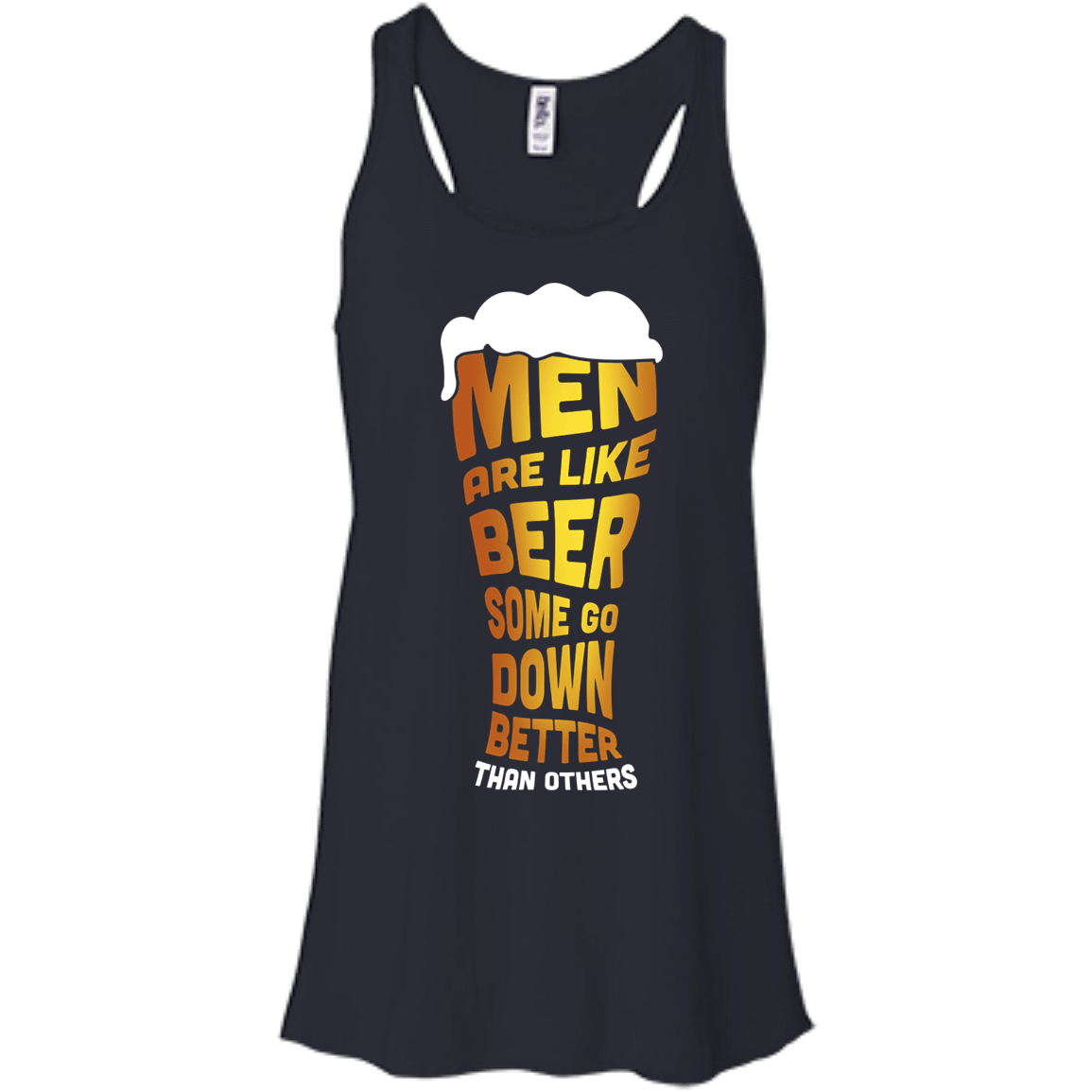 Men Are Like Beer Some Go Down Better Than Others-T-Shirt & Hoodie-Women's Flowy Racerback Tank-Midnight