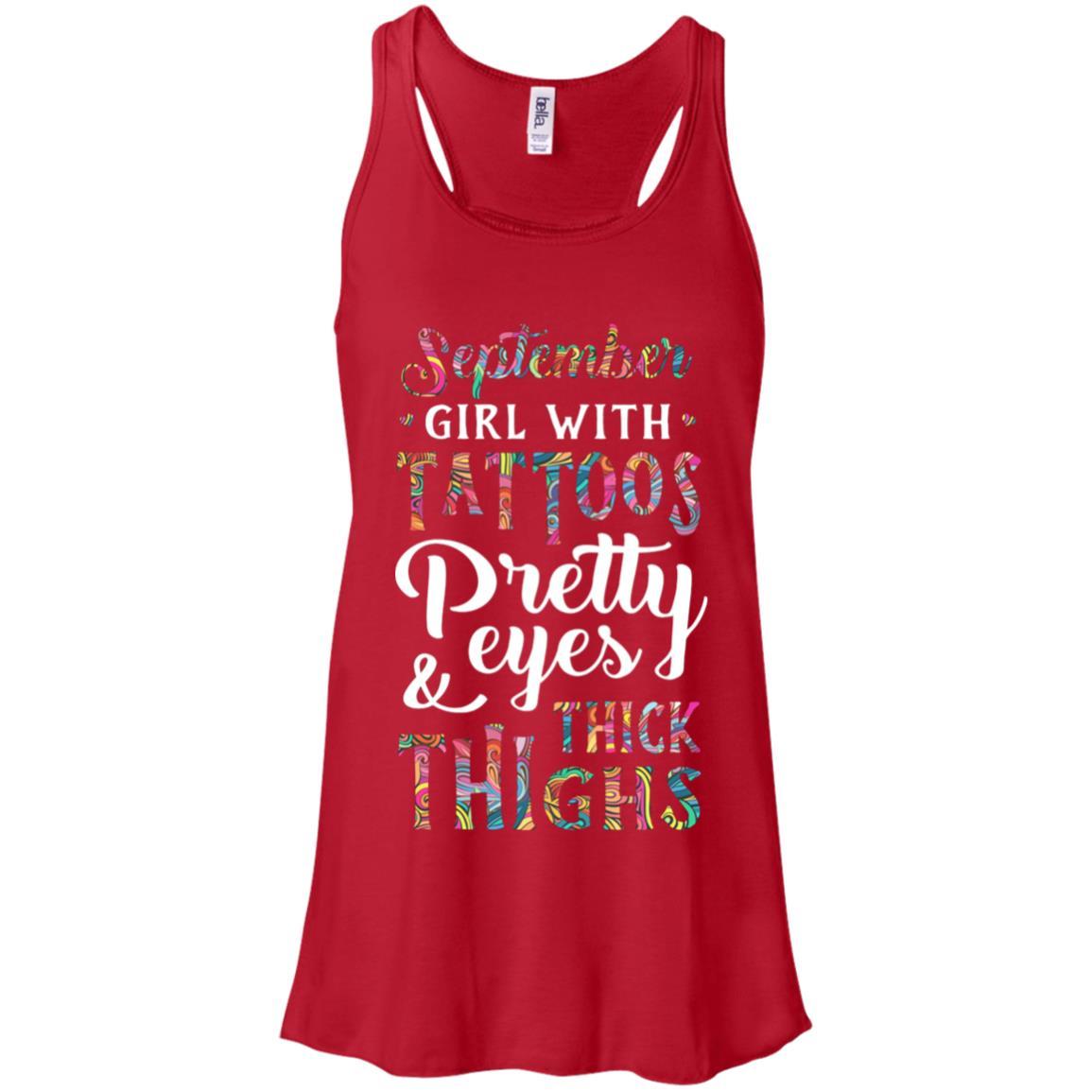 Tattoos Pretty Eyes Thick Thighs September Girl Birthday-T-Shirt & Tank Top-Women's Flowy Racerback Tank-Red