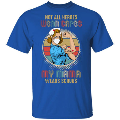 Nurse Not All Heroes Wear Capes My Mama Wears Scrubs Vintage-T-Shirt & Hoodie-Classic T-Shirt-Royal