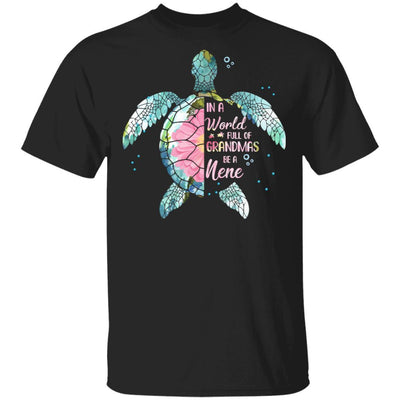 In A World Full Of Grandmas Be A Turtle Nene Mothers Day-T-Shirt & Hoodie-Classic T-Shirt-Black
