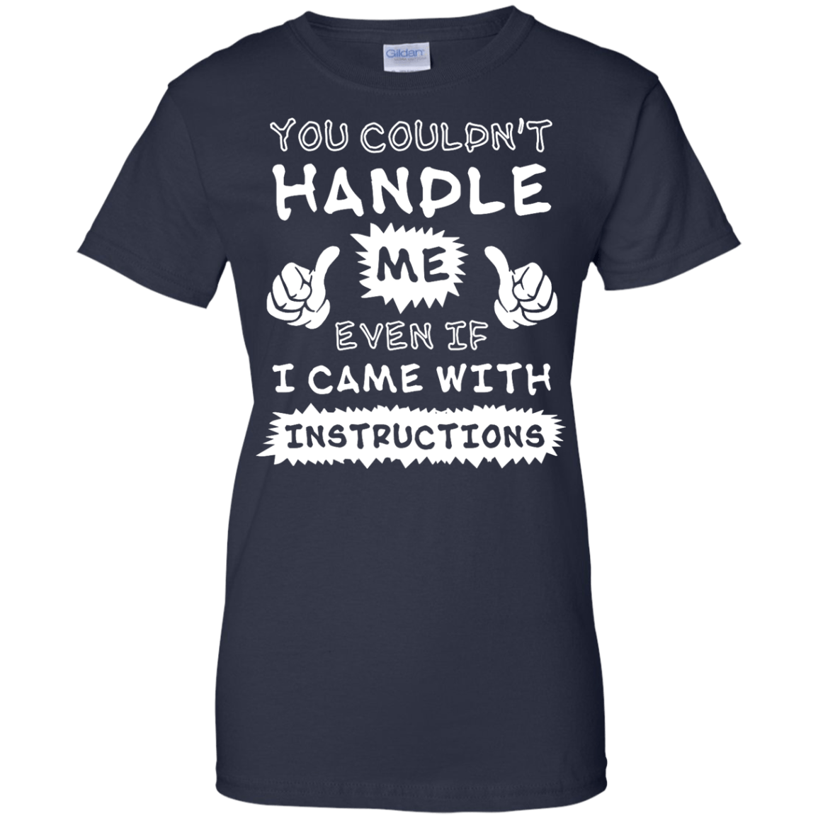 You Couldn't Handle Me Even If I Came With Instructions-T-Shirt & Hoodie-Women's T-Shirt-Navy