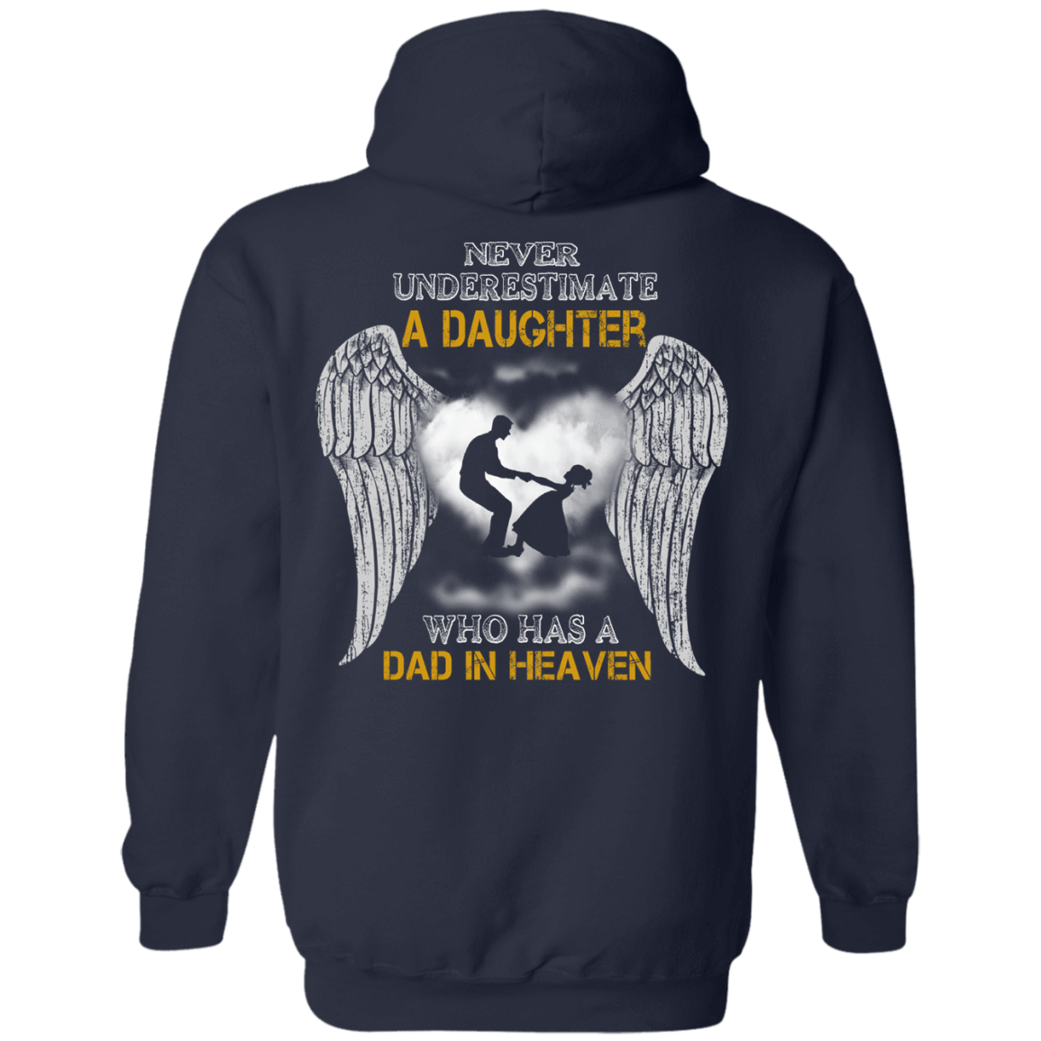Never Underestimate A Daughter Who Has A Dad In Heaven-T-Shirt & Hoodie-Pullover Hoodie-Navy